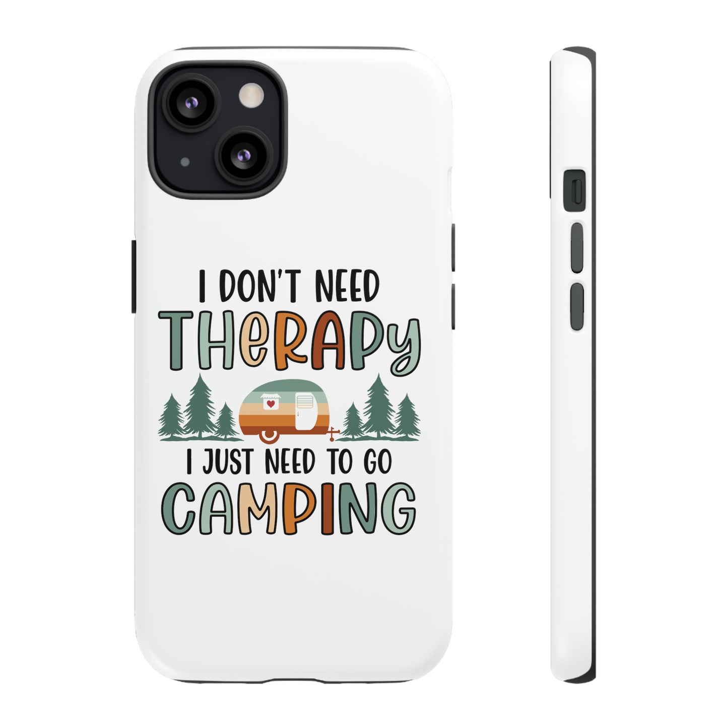 "I Just Need to go Camping" Tough iPhone Cases Cases - Cloth & Living