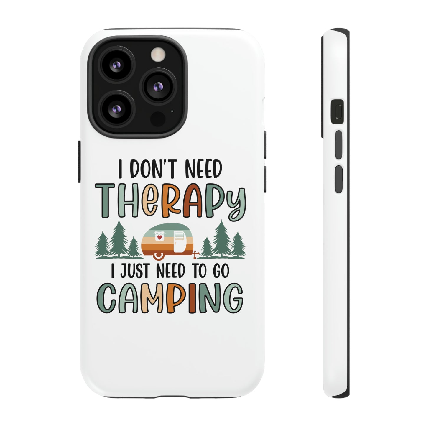 "I Just Need to go Camping" Tough iPhone Cases Cases - Cloth & Living