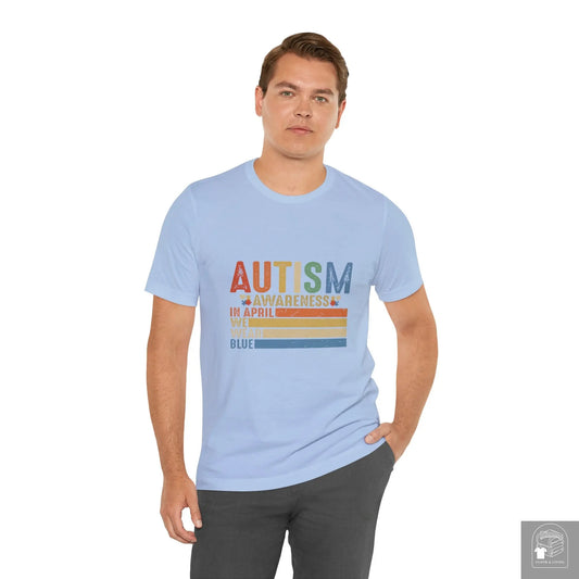 Autism Awareness - In April We Wear Blue - Unisex Jersey Short Sleeve Tee - Cloth & Living