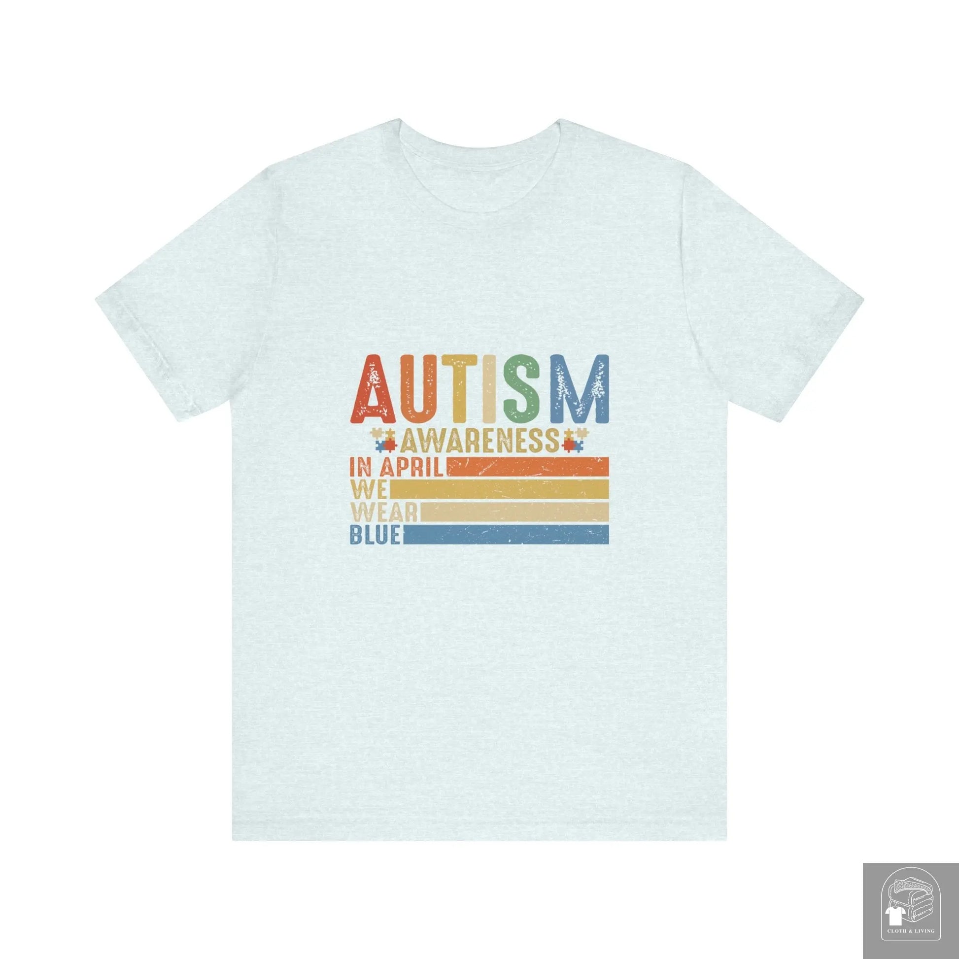 Autism Awareness - In April We Wear Blue - Unisex Jersey Short Sleeve Tee - Cloth & Living