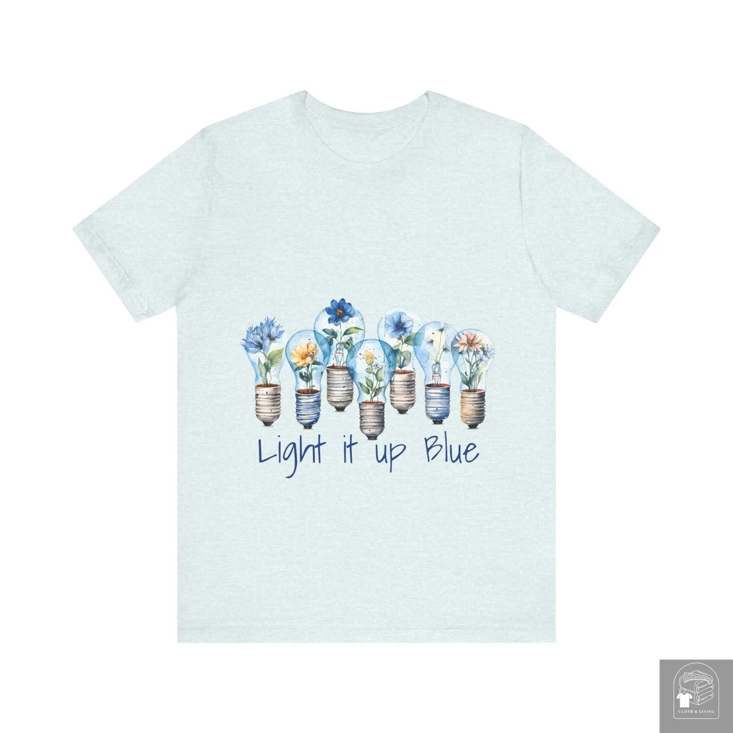 Autism Awareness -Light it up Blue - Unisex Jersey Short Sleeve Tee - Cloth & Living