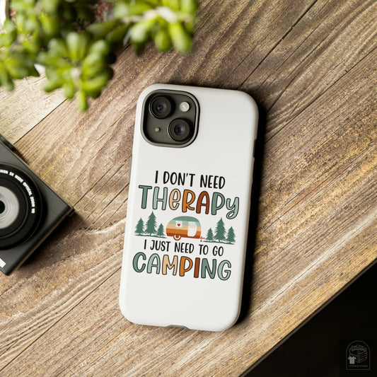 "I Just Need to go Camping" Tough iPhone Cases Cases  Cloth & Living