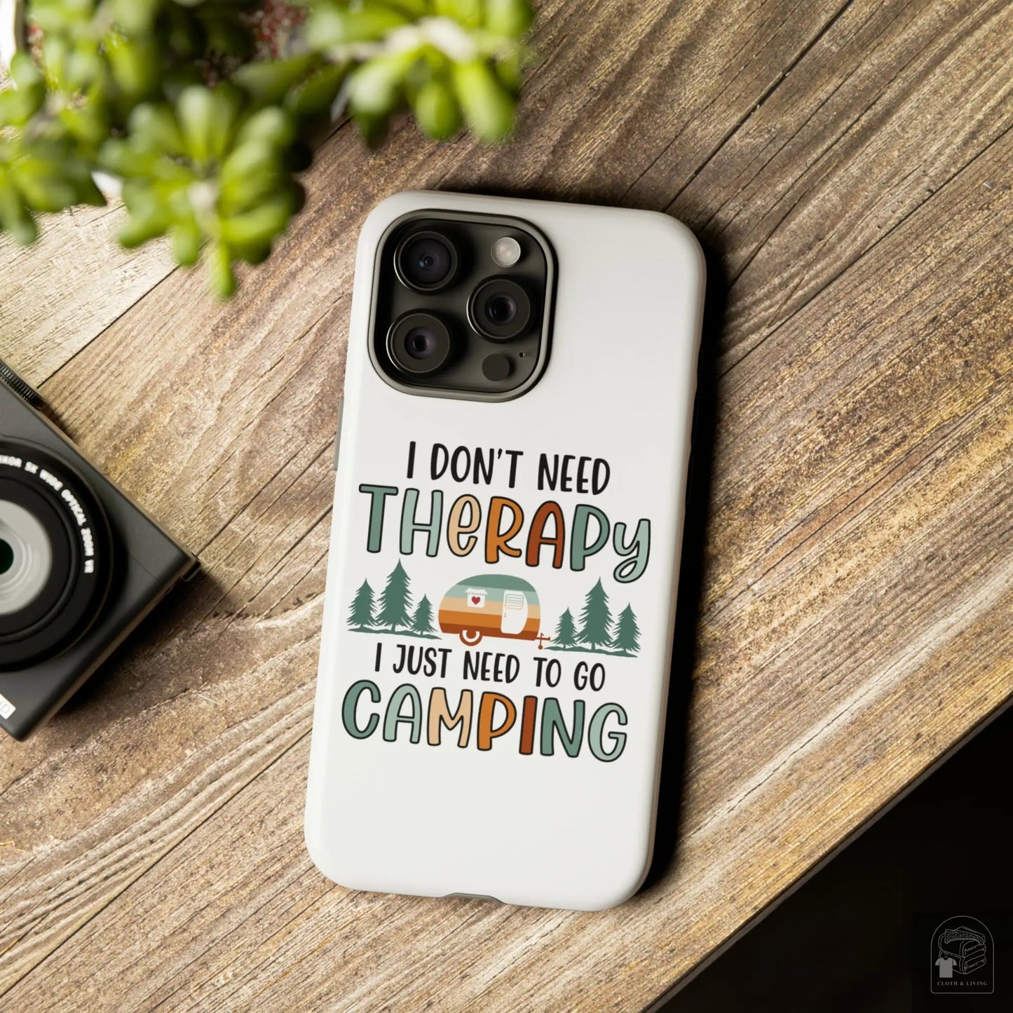 "I Just Need to go Camping" Tough iPhone Cases Cases  Cloth & Living