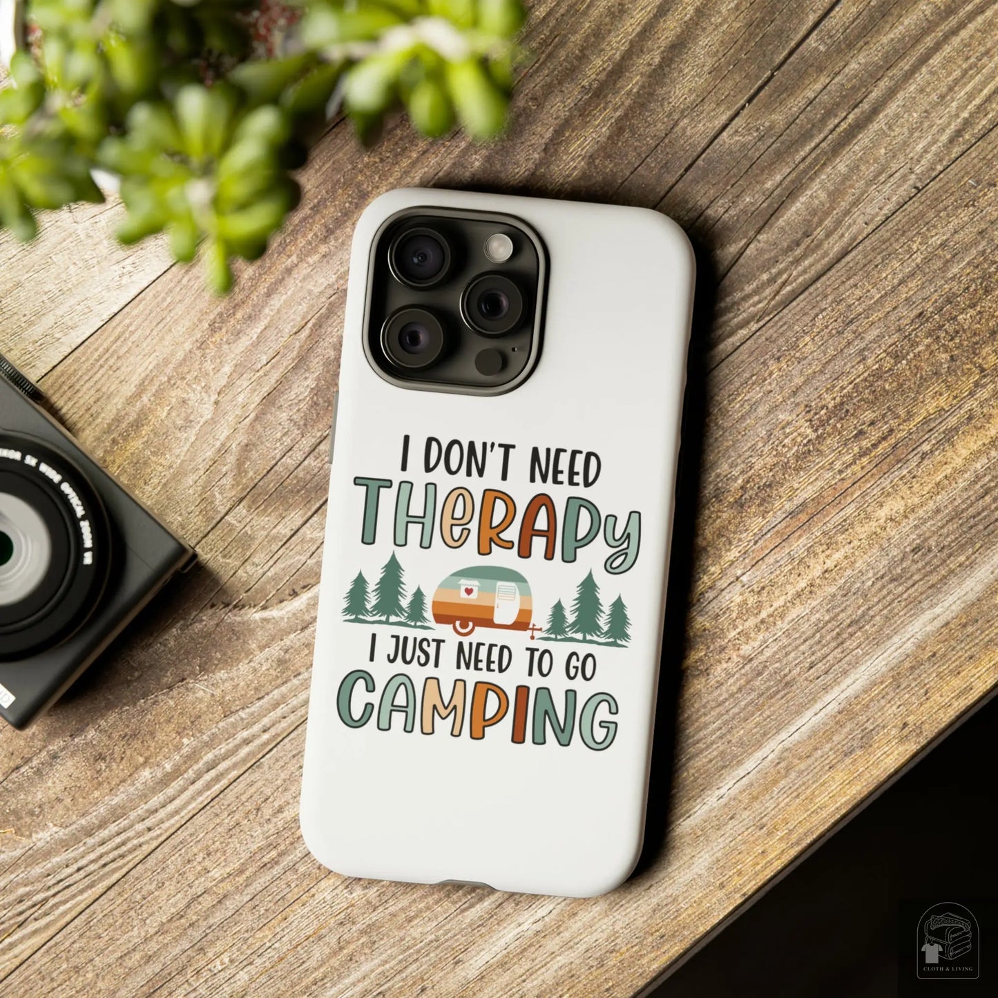 "I Just Need to go Camping" Tough iPhone Cases Cases  Cloth & Living