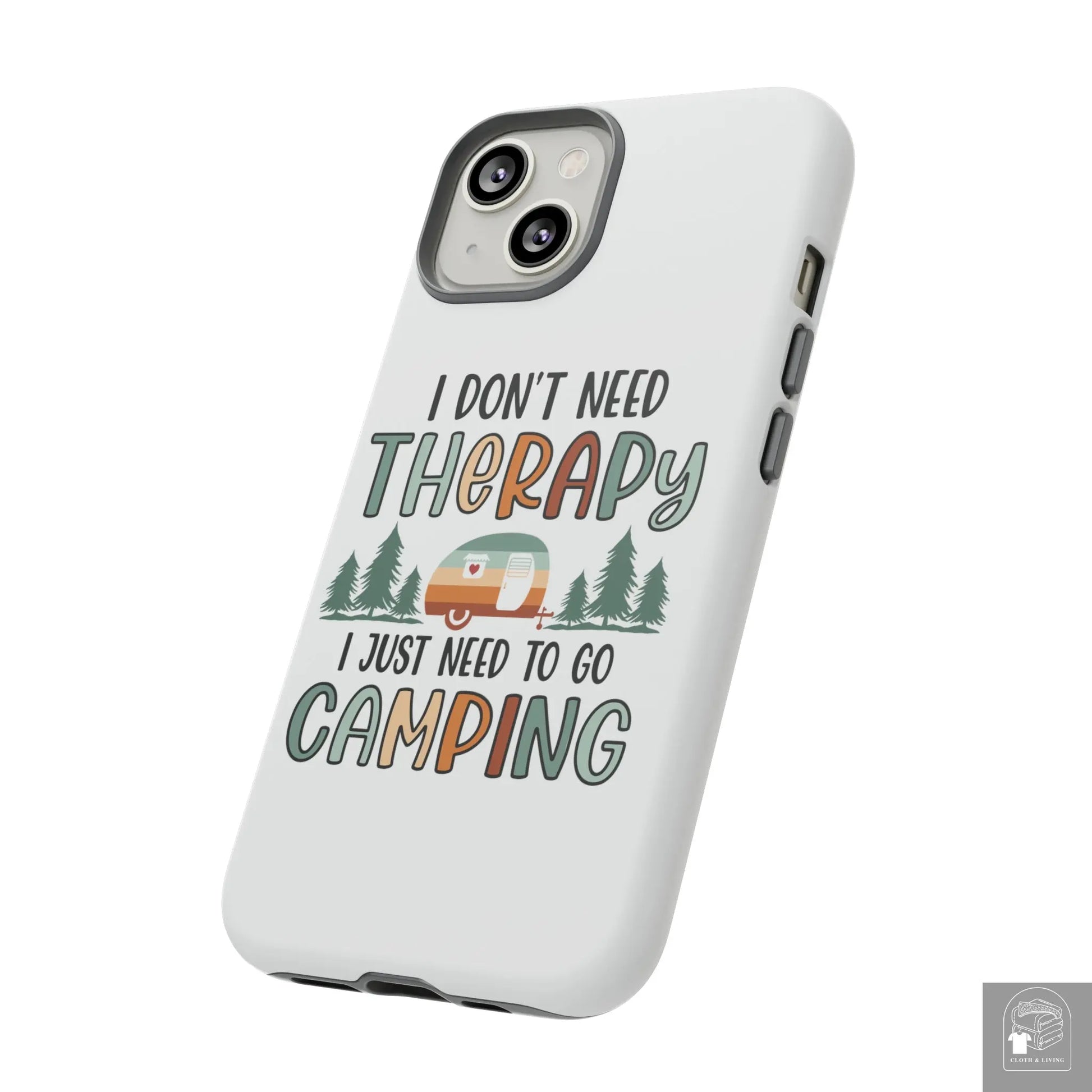 "I Just Need to go Camping" Tough iPhone Cases Cases  Cloth & Living