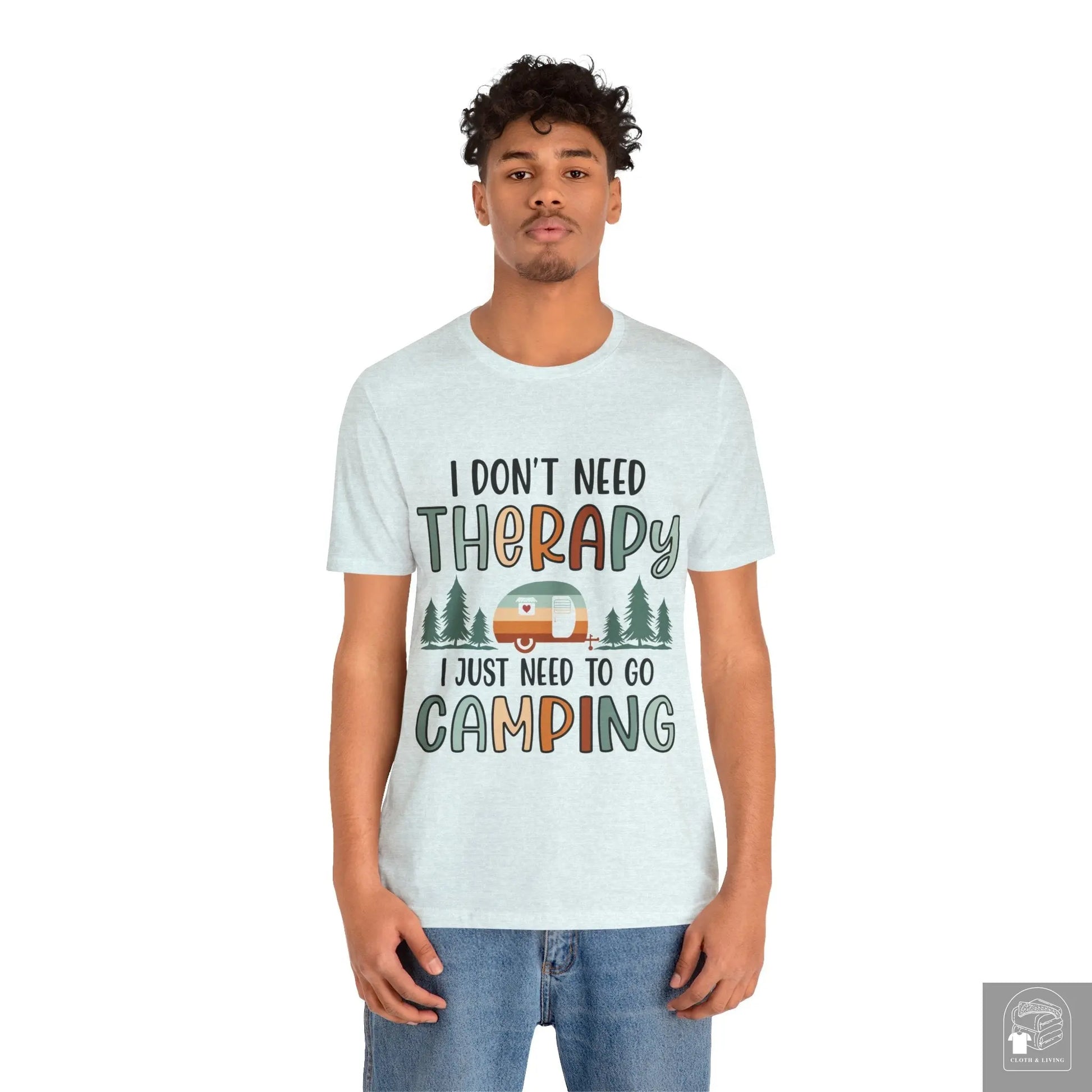 "I Just Need to go Camping" Unisex Jersey Short Sleeve Tee - Cloth & Living