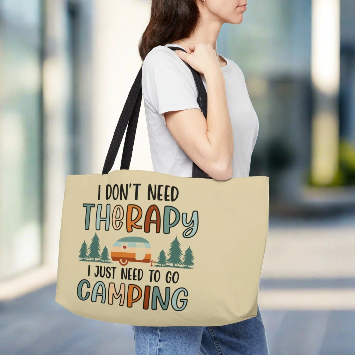 "I Just Need to go Camping" Weekender Tote Bag (Colour: Champaigne Cocktail )  Cloth & Living