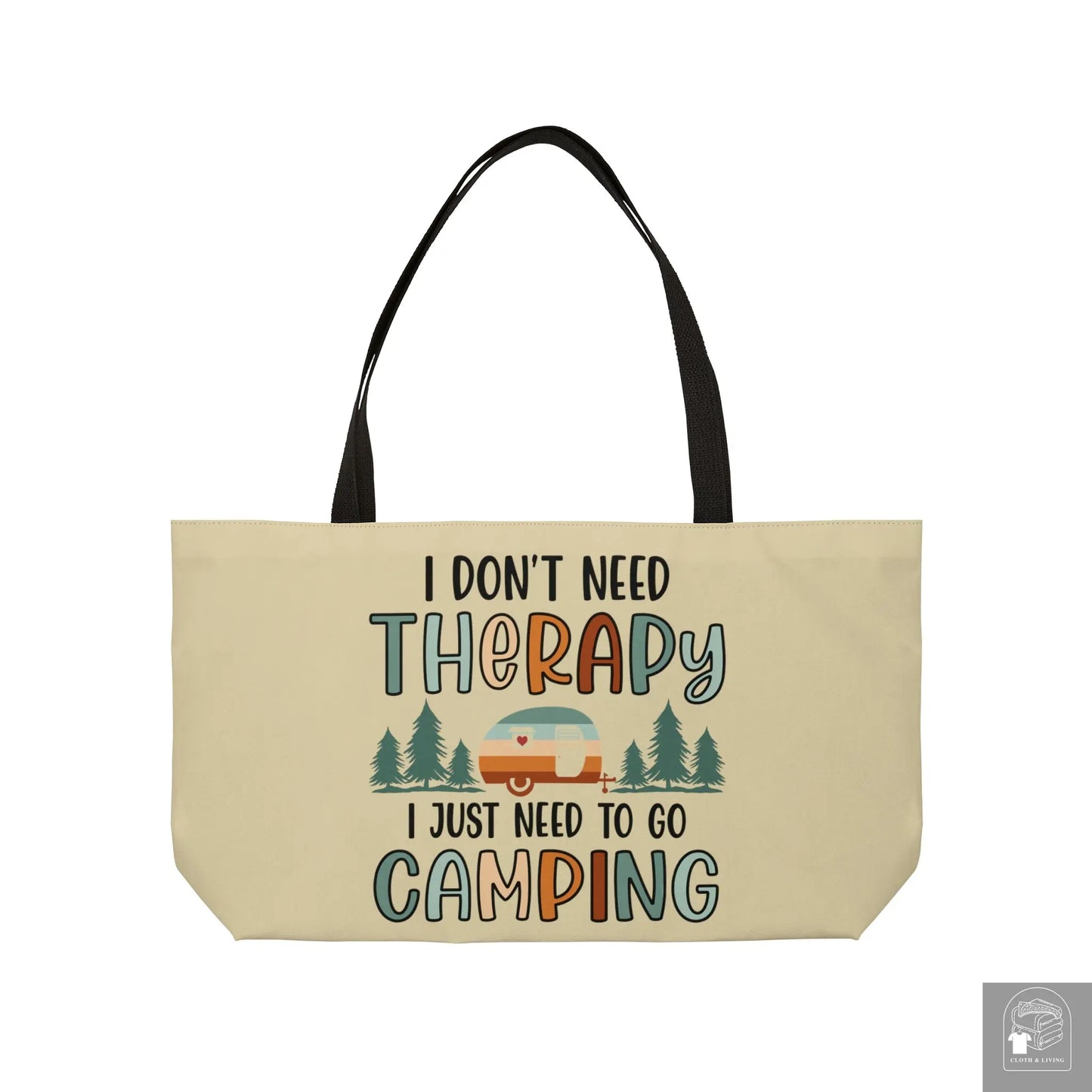 "I Just Need to go Camping" Weekender Tote Bag (Colour: Champaigne Cocktail )  Cloth & Living