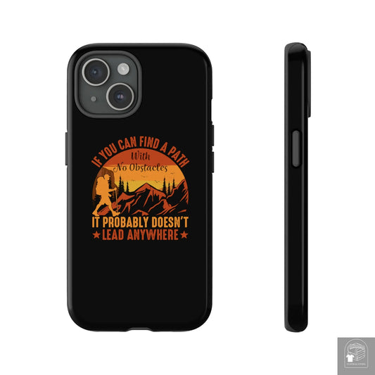 "If You Can't Find a Path With No Obstacles" Tough iPhone Cases Cases  Cloth & Living