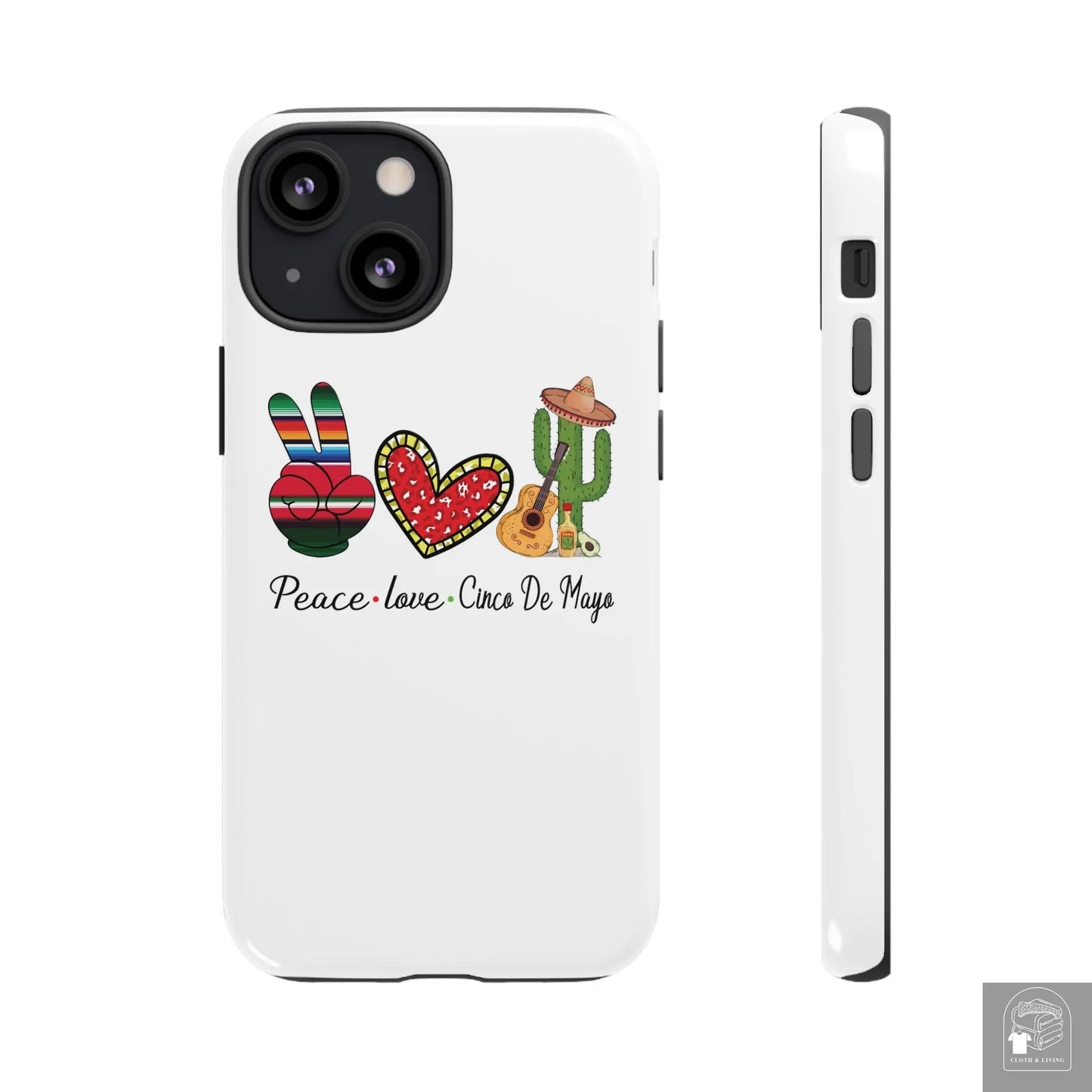 Peace, Love, and Cinco de Mayo Phone Case - Classic White Edition - Cloth & Living
