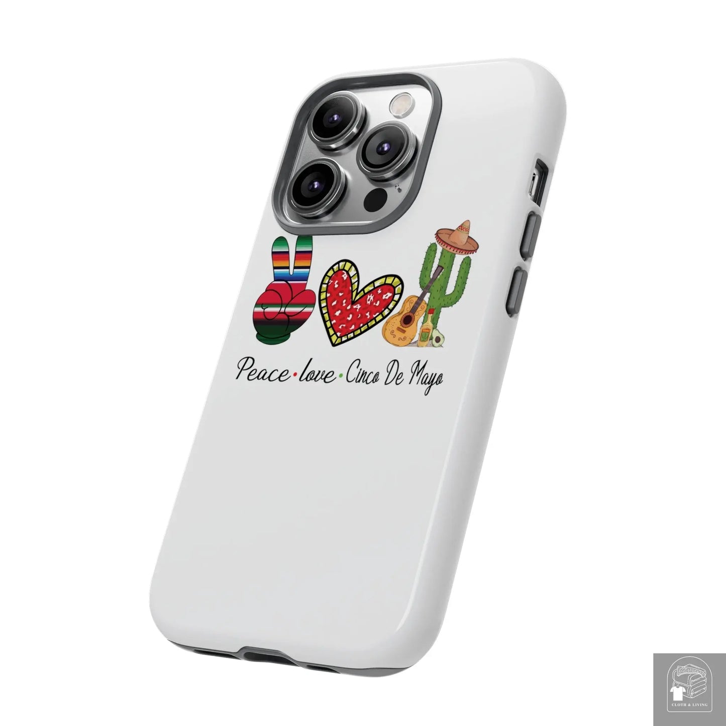 Peace, Love, and Cinco de Mayo Phone Case - Classic White Edition - Cloth & Living