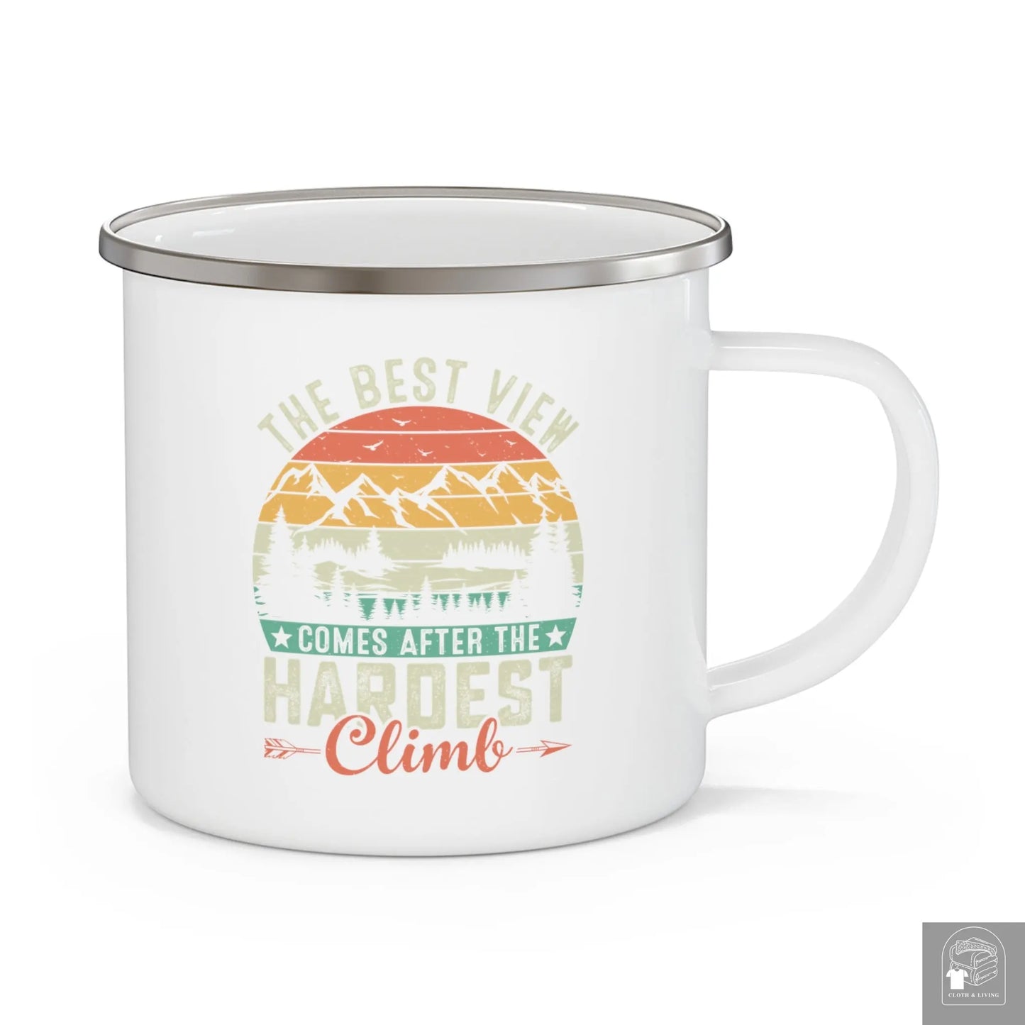 "The Best View Comes After the Hardest Climb" Enamel Mug (12oz)  Cloth & Living